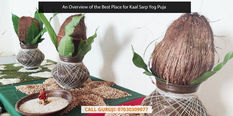 An Overview of the Best Place for Kaal Sarp Yog Puja