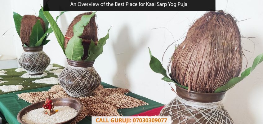 An Overview of the Best Place for Kaal Sarp Yog Puja