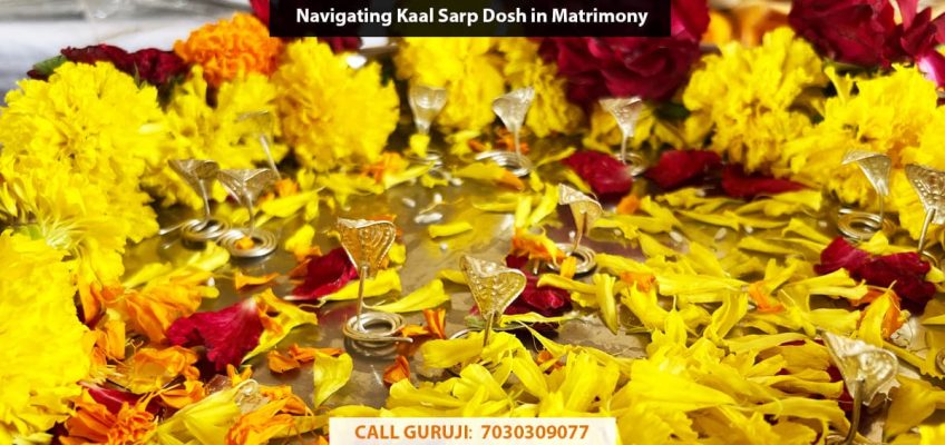 Navigating Kaal Sarp Dosh in Matrimony